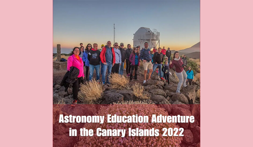 Astronomy Education Adventure in the Canary Islands 2022