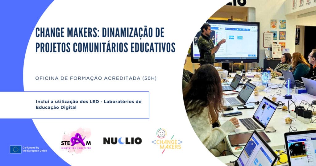 STEAM INNOVATION ECOSYSTEM Change Makers - Dinamização de projetos comunitários educativos banner