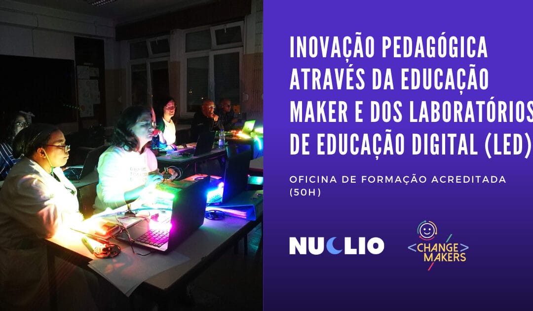 Inovação Pedagógica Através da Educação Maker e dos Laboratórios de Educação Digital (LED)