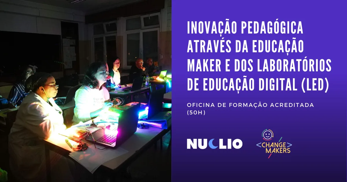 Inovação Pedagógica Através da Educação Maker e dos Laboratórios de Educação Digital (LED)
