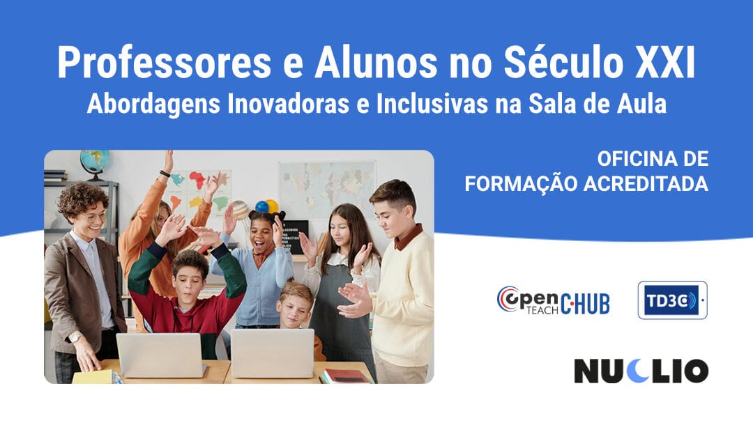 Professores e alunos no Século XXI – abordagens inovadoras e inclusivas na sala de aula – 2025